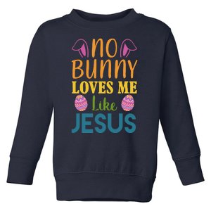 No Bunny Loves Me Like Jesus Easter Holiday Toddler Sweatshirt