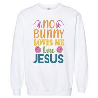 No Bunny Loves Me Like Jesus Easter Holiday Garment-Dyed Sweatshirt