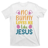 No Bunny Loves Me Like Jesus Easter Holiday T-Shirt