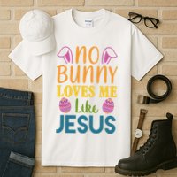 No Bunny Loves Me Like Jesus Easter Holiday Tall T-Shirt
