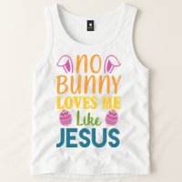 No Bunny Loves Me Like Jesus Easter Holiday Tank Top