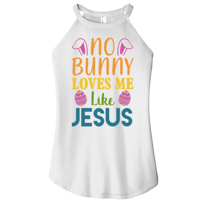 No Bunny Loves Me Like Jesus Easter Holiday Women's Perfect Tri Rocker Tank