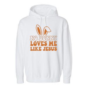 No Bunny Loves Me Like Jesus Easter Bunny Garment-Dyed Fleece Hoodie