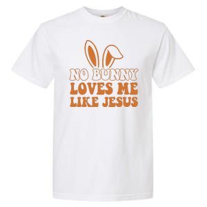 No Bunny Loves Me Like Jesus Easter Bunny Garment-Dyed Heavyweight T-Shirt