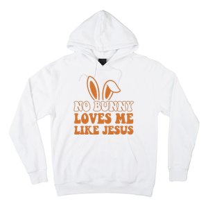 No Bunny Loves Me Like Jesus Easter Bunny Hoodie