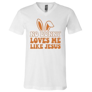 No Bunny Loves Me Like Jesus Easter Bunny V-Neck T-Shirt