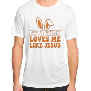 No Bunny Loves Me Like Jesus Easter Bunny Adult ChromaSoft Performance T-Shirt