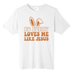 No Bunny Loves Me Like Jesus Easter Bunny Tall Fusion ChromaSoft Performance T-Shirt