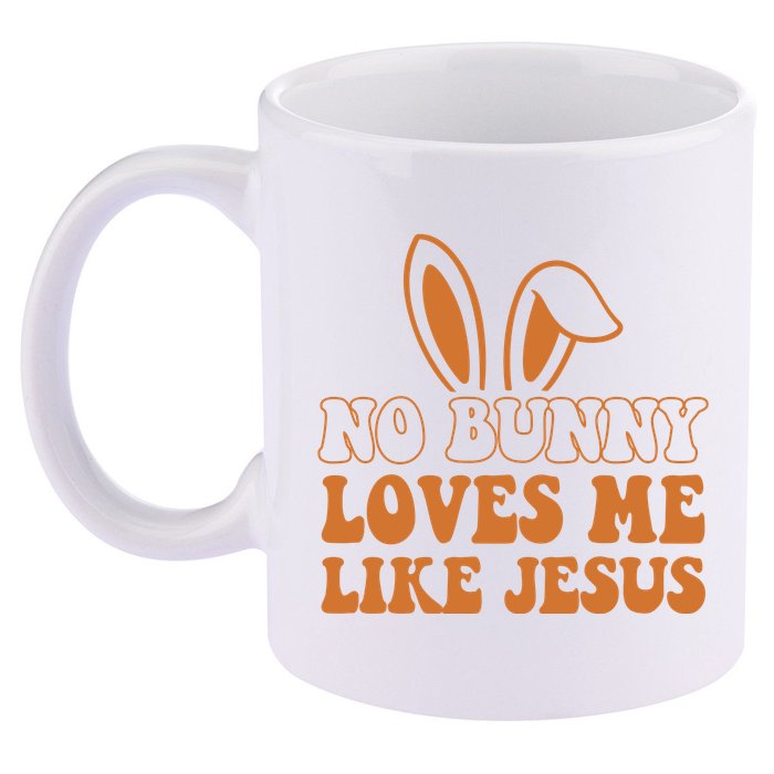No Bunny Loves Me Like Jesus Easter Bunny 11oz C Handle Ceramic Mug