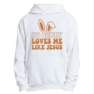 No Bunny Loves Me Like Jesus Easter Bunny Urban Pullover Hoodie