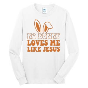 No Bunny Loves Me Like Jesus Easter Bunny Tall Long Sleeve T-Shirt