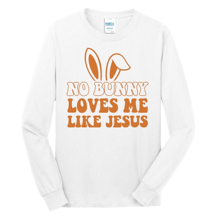 No Bunny Loves Me Like Jesus Easter Bunny Tall Long Sleeve T-Shirt