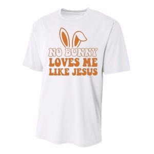 No Bunny Loves Me Like Jesus Easter Bunny Performance Sprint T-Shirt