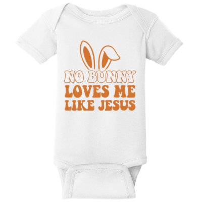 No Bunny Loves Me Like Jesus Easter Bunny Baby Bodysuit