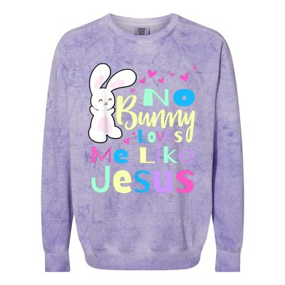 No Bunny Loves Me Like Jesus Jesus Loves Me Easter Colorblast Crewneck Sweatshirt