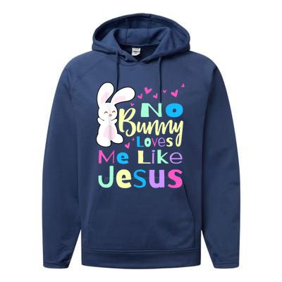 No Bunny Loves Me Like Jesus Jesus Loves Me Easter Performance Fleece Hoodie