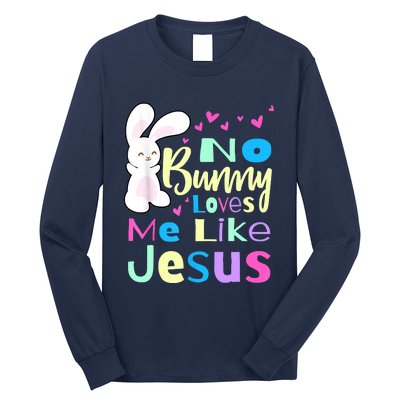 No Bunny Loves Me Like Jesus Jesus Loves Me Easter Long Sleeve Shirt