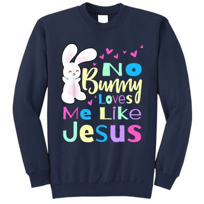 No Bunny Loves Me Like Jesus Jesus Loves Me Easter Sweatshirt