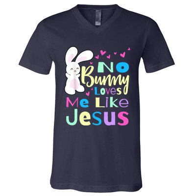 No Bunny Loves Me Like Jesus Jesus Loves Me Easter V-Neck T-Shirt