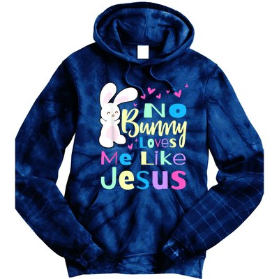 No Bunny Loves Me Like Jesus Jesus Loves Me Easter Tie Dye Hoodie