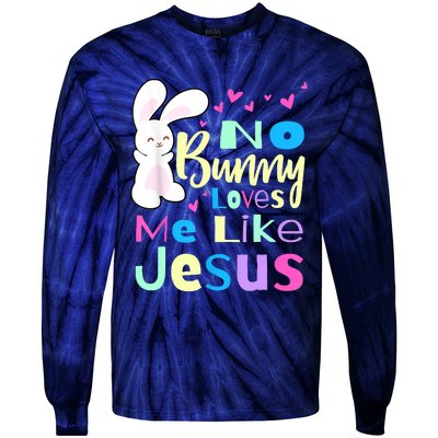 No Bunny Loves Me Like Jesus Jesus Loves Me Easter Tie-Dye Long Sleeve Shirt