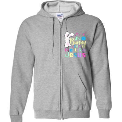 No Bunny Loves Me Like Jesus Jesus Loves Me Easter Full Zip Hoodie