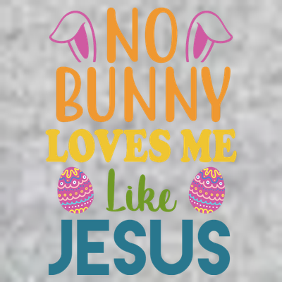 No Bunny Loves Me Like Jesus Easter T-Shirt