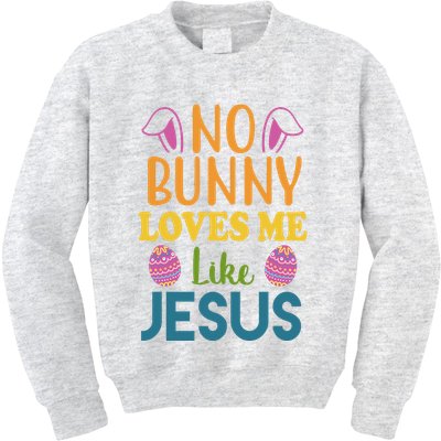 No Bunny Loves Me Like Jesus Easter Kids Sweatshirt