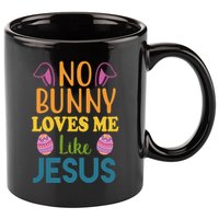 No Bunny Loves Me Like Jesus Easter 11oz C Handle Ceramic Mug