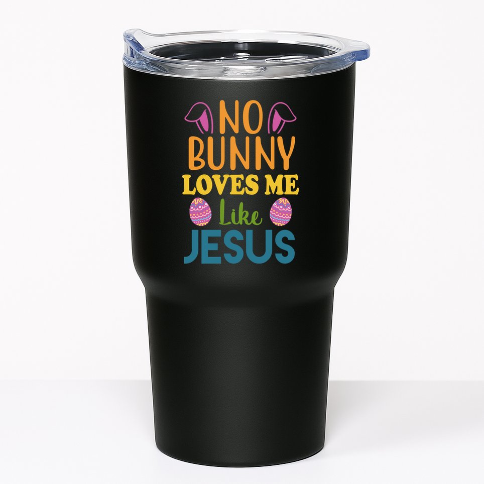No Bunny Loves Me Like Jesus Easter Tumbler