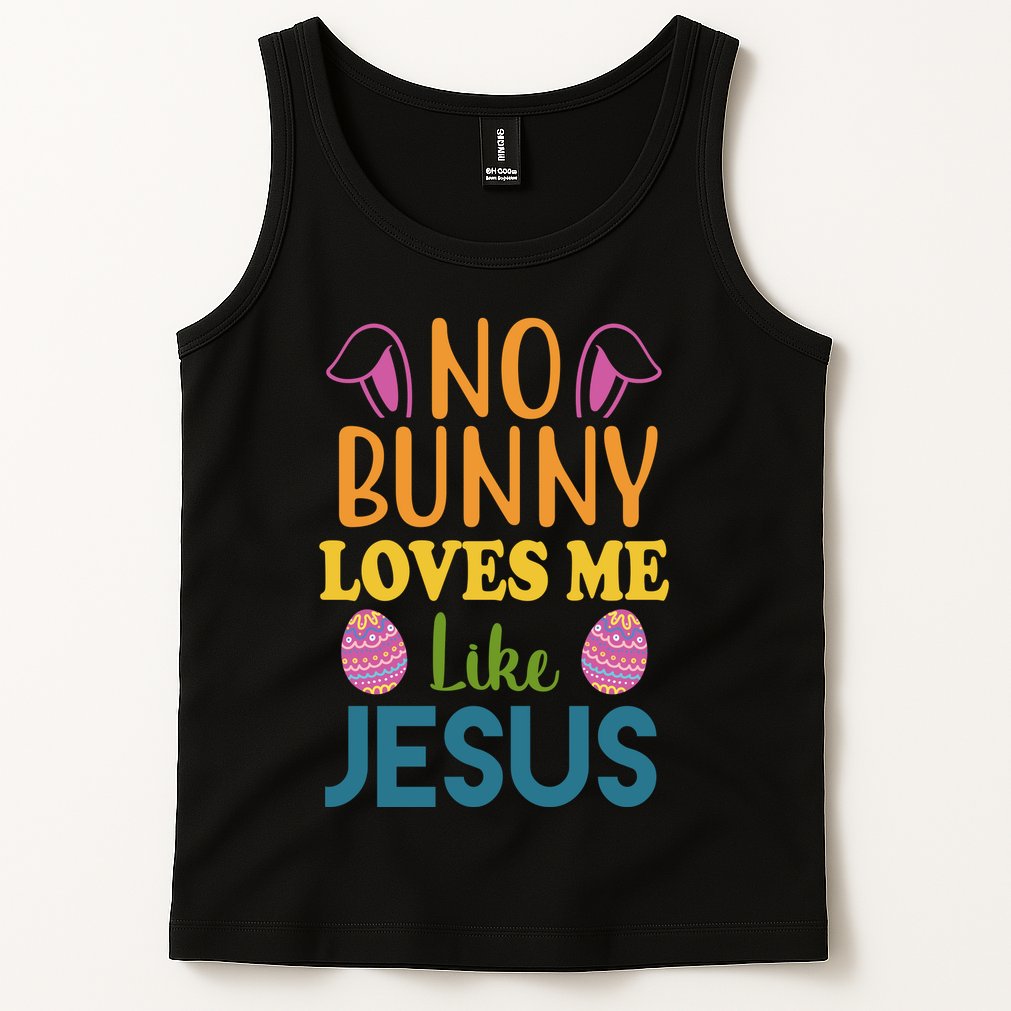 No Bunny Loves Me Like Jesus Easter Tank Top