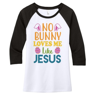 No Bunny Loves Me Like Jesus Easter Women's Tri-Blend 3/4-Sleeve Raglan Shirt