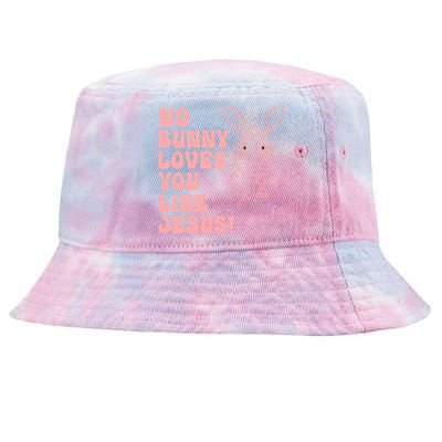 No Bunny Love You Like Jesus Great Gift Tie-Dyed Bucket Hat