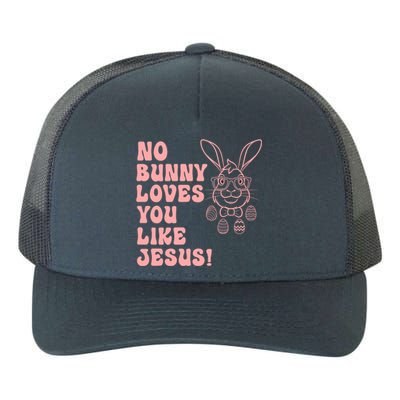 No Bunny Love You Like Jesus Great Gift Yupoong Adult 5-Panel Trucker Hat