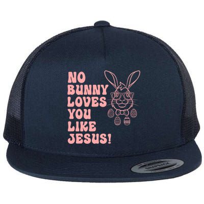 No Bunny Love You Like Jesus Great Gift Flat Bill Trucker Hat