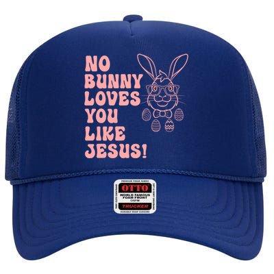 No Bunny Love You Like Jesus Great Gift High Crown Mesh Back Trucker Hat