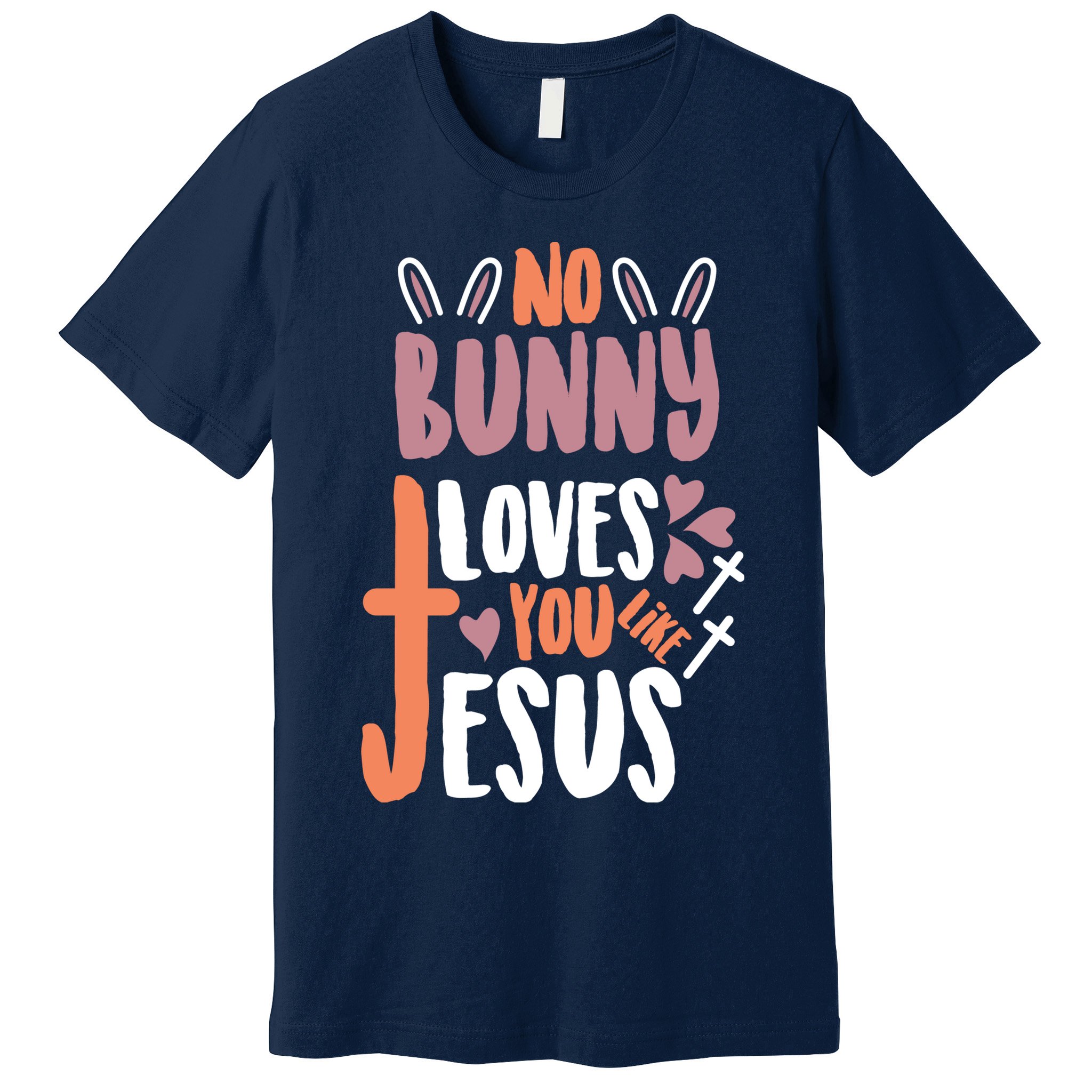 No Bunny Loves You Like Jesus Funny Premium T-Shirt