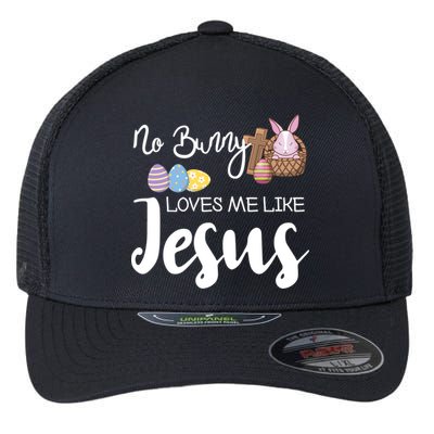 No Bunny Loves Me Like Jesus Easter Christian Graphic Gift Flexfit Unipanel Trucker Cap