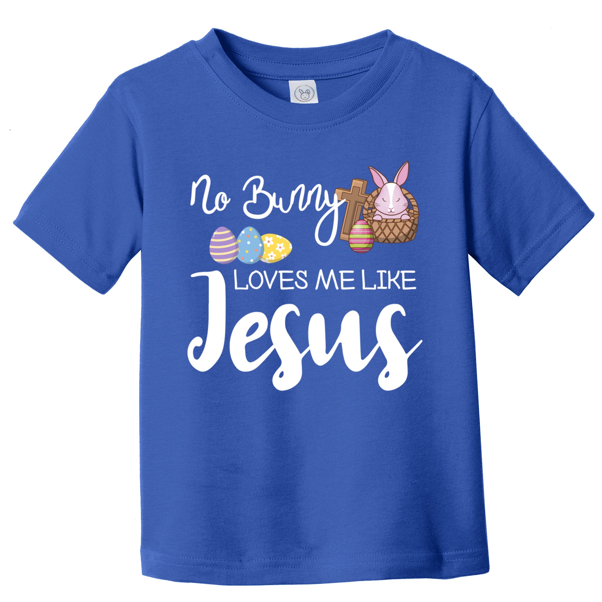No Bunny Loves Me Like Jesus Easter Christian Graphic Gift Toddler T-Shirt