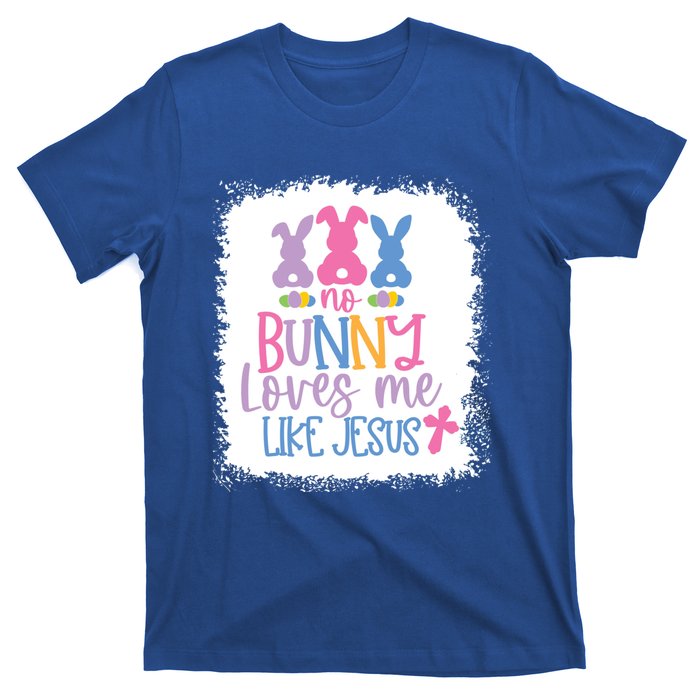 No Bunny Loves Me Like Jesus S Bella Gift T-Shirt