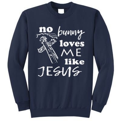 No Bunny Loves Me Like Jesus (White Print) Easter Sweatshirt