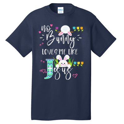 No Bunny Loves Me Like Jesus Christian Easter For Tall T-Shirt