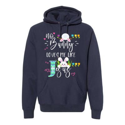 No Bunny Loves Me Like Jesus Christian Easter For Premium Hoodie