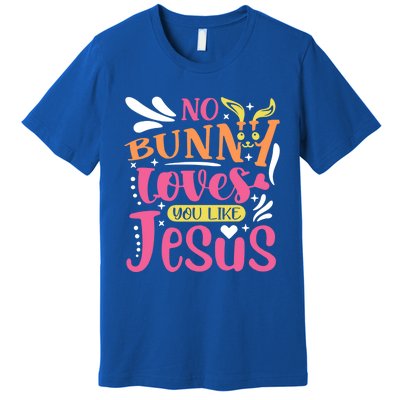 No Bunny Loves You Like Jesus Christian Easter Gift Premium T-Shirt