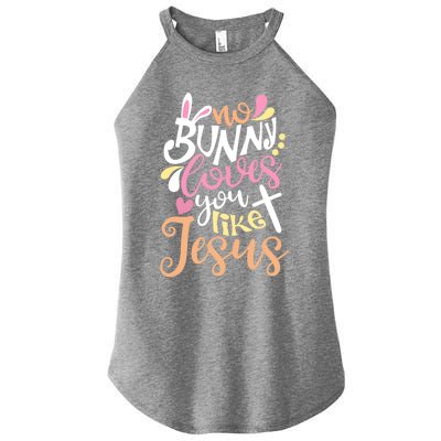 No Bunny Loves You Like Jesus Christian Easter Gift Women’s Perfect Tri Rocker Tank