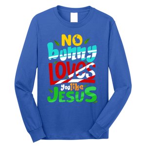 No Bunny Loves You Like Jesus Christian Religious Easter Day Cool Gift Long Sleeve Shirt