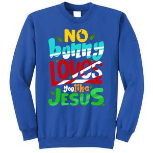 No Bunny Loves You Like Jesus Christian Religious Easter Day Cool Gift Tall Sweatshirt