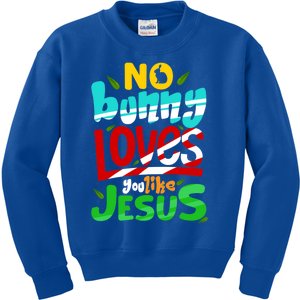 No Bunny Loves You Like Jesus Christian Religious Easter Day Cool Gift Kids Sweatshirt