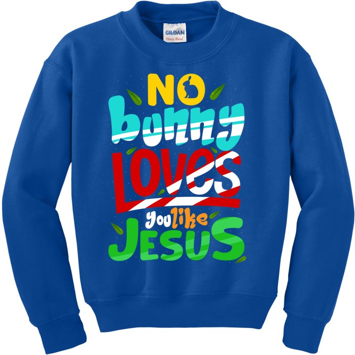 No Bunny Loves You Like Jesus Christian Religious Easter Day Cool Gift Kids Sweatshirt