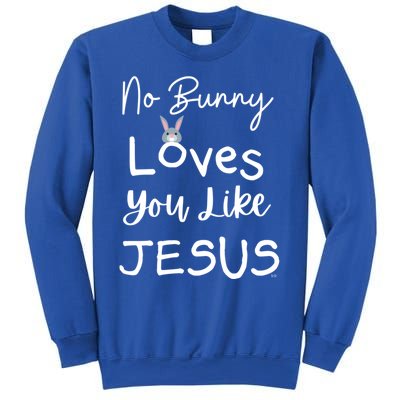 No Bunny Loves You Like Jesus Easter Christian Church Events Gift Sweatshirt